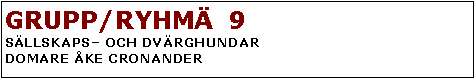 Textruta: GRUPP/RYHM�&nbsp; 9S�LLSKAPS� OCH DV�RGHUNDARDOMARE �KE CRONANDER