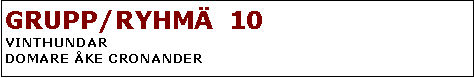 Textruta: GRUPP/RYHM�&nbsp; 10VINTHUNDARDOMARE �KE CRONANDER